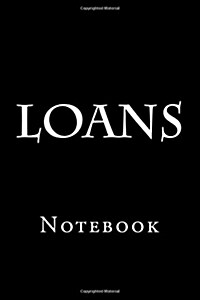 Loans: Notebook, Softcover, 150 Lined Pages, 6 X 9 (Paperback)