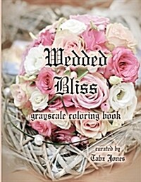 Wedded Bliss Grayscale Coloring Book (Paperback)