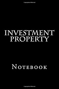 Investment Property: Notebook, 150 Lined Pages, Softcover, 6 X 9 (Paperback)