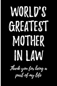 Worlds Greatest Mother in Law: Thank You for Being a Part of My Life (Paperback)