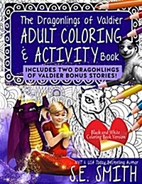 The Dragonlings Adult Coloring and Activity Book with Bonus Stories!: Dragonlings of Valdier (Paperback)