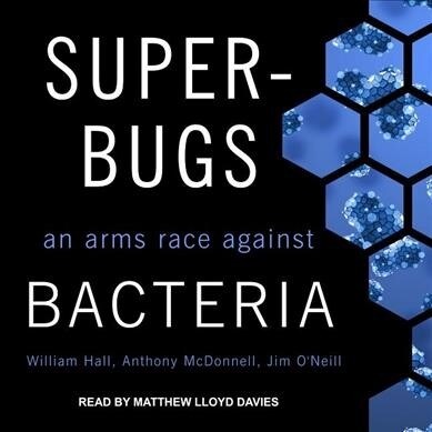 Superbugs: An Arms Race Against Bacteria (MP3 CD)