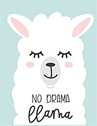 No Drama Llama: Lined Journal Notebook for Adults Kids Women Journal for Use as Daily Diary or School Notebook Journal for Adults to W (Paperback)
