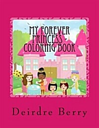 My Forever Princess - The Coloring Book Version: 2nd Edition (Coloring Book) (Paperback)