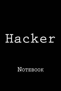 Hacker: Notebook, 150 Lined Pages, Softcover, 6 X 9 (Paperback)
