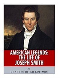 American Legends: The Life of Joseph Smith (Paperback)