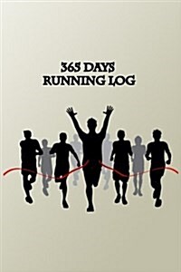 365 Days Running Log: Notebook for Keep Running Log Include Distance, Location, Time, Pace and Note (Paperback)
