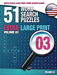 Sams Extra Large-Print Word Search Games: 51 Word Search Puzzles, Volume 3: Brain-Stimulating Puzzle Activities for Many Hours of Entertainment (Paperback)