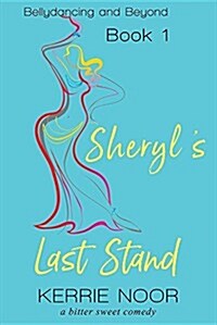 Sheryls Last Stand: A Bitter Sweet Comedy (Paperback)