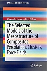 The Selected Models of the Mesostructure of Composites: Percolation, Clusters, and Force Fields (Paperback, 2018)