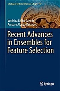 Recent Advances in Ensembles for Feature Selection (Hardcover, 2018)