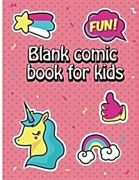 Blank Comic Book for Kids: Blank Comic Books with Balloon Talk, Draw Your Own Comics, 140 Pages, Big Comic Panel Book for Kids, Lots of Pages (Paperback)