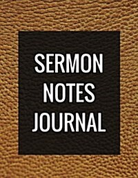 Sermon Notes Journal: With Calendar 2018-2019, Creative Workbook with Simple Guide to Journaling: Size 8.5x11 Inches Extra Large Made in USA (Paperback)