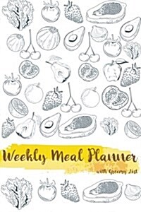 Weekly Meal Planner with Grocery List: Meal Planner Notebook Journal Tracking and Prepping Your Meals with Grocery Shopping List: Food Menu Planner (Paperback)