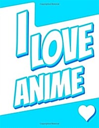 I Love Anime: Large Print Discreet Internet Website Password Organizer, Birthday, Christmas, Friendship Gifts for Kids, Teens, Men a (Paperback)