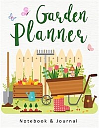 Garden Planner: Daily Tasks Planning Notebook Gardening Lover Journal Personal Garden Record Log Book 8.5x11 Inches (Paperback)