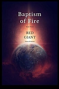 Red Giant: Baptism of Fire - Book Three: (Volume 3) (Paperback)