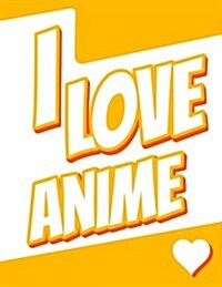 I Love Anime: Large Print Discreet Internet Website Password Organizer, Birthday, Christmas, Friendship Gifts for Kids, Teens, Men a (Paperback)