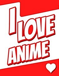 I Love Anime: Large Print Discreet Internet Website Password Organizer, Birthday, Christmas, Friendship Gifts for Kids, Teens, Men a (Paperback)