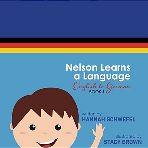 Nelson Learns a Language: English to German (Paperback)