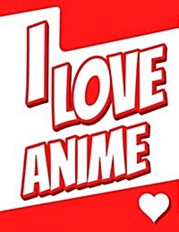 I Love Anime: Large Print Discreet Internet Website Password Organizer, Birthday, Christmas, Friendship Gifts for Kids, Teens, Men a (Paperback)