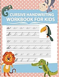 Cursive Handwriting Workbook for Kids: Workbook Cursive, Workbook Tracing, Cursive Handwriting Workbook for Teens, Cursive Handwriting Workbook for Ki (Paperback)