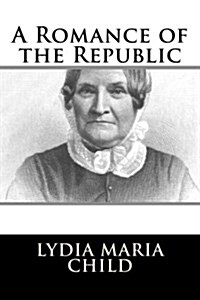 A Romance of the Republic (Paperback)