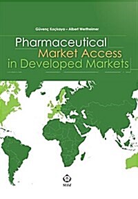 Pharmaceutical Market Access in Developed Markets (Paperback)