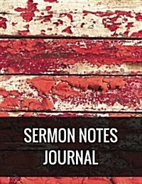 Sermon Notes Journal: Sermon Notes Journal with Calendar 2018-2019, Creative Workbook with Simple Guide to Journaling: Size 8.5x11 Inches Ex (Paperback)