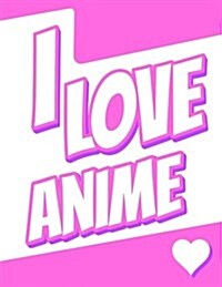 I Love Anime: Large Print Discreet Internet Website Password Organizer, Birthday, Christmas, Friendship Gifts for Kids, Teens, Men a (Paperback)