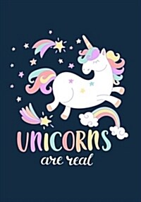 Unicorns Are Real: Unicorn Notebook, Unicorn Journal, Inspirational Journal & Doodle Diary, Unicorn Diary to Write and Draw In, Compositi (Paperback)