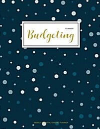 Budgeting Planner: Finance Monthly & Weekly Budget Planner Expense Tracker Bill Organizer Journal Notebook - Budget Planning - Budget Wor (Paperback)