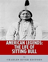 American Legends: The Life of Sitting Bull (Paperback)