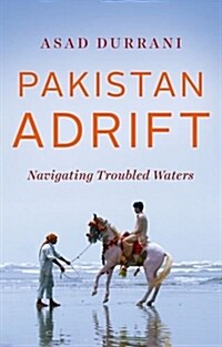 Pakistan Adrift : Navigating Troubled Waters (Hardcover)