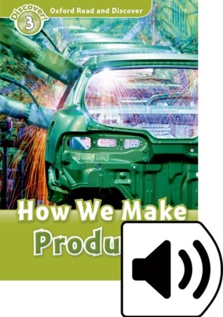 Oxford Read and Discover: Level 3: How We Make Products Audio Pack (Multiple-component retail product)