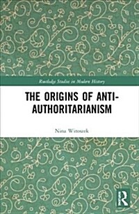 The Origins of Anti-Authoritarianism (Hardcover, 1)