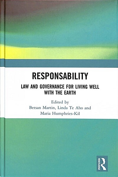 ResponsAbility : Law and Governance for Living Well with the Earth (Hardcover)