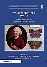 William Hunters World : The Art and Science of Eighteenth-Century Collecting (Paperback)