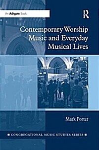 Contemporary Worship Music and Everyday Musical Lives (Paperback, 1)