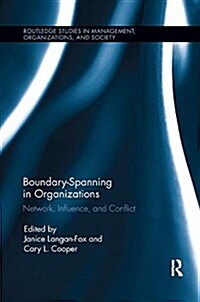 Boundary-Spanning in Organizations : Network, Influence and Conflict (Paperback)