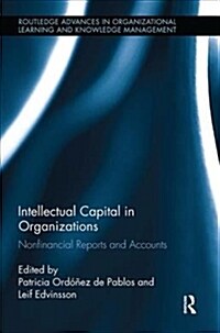 Intellectual Capital in Organizations : Non-Financial Reports and Accounts (Paperback)