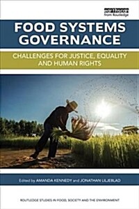 Food Systems Governance : Challenges for justice, equality and human rights (Paperback)