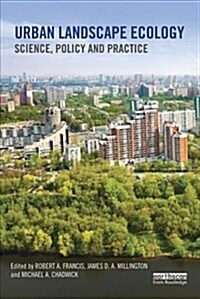 Urban Landscape Ecology : Science, policy and practice (Paperback)