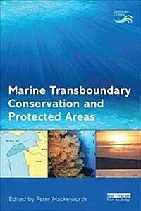 Marine Transboundary Conservation and Protected Areas (Paperback, 1)