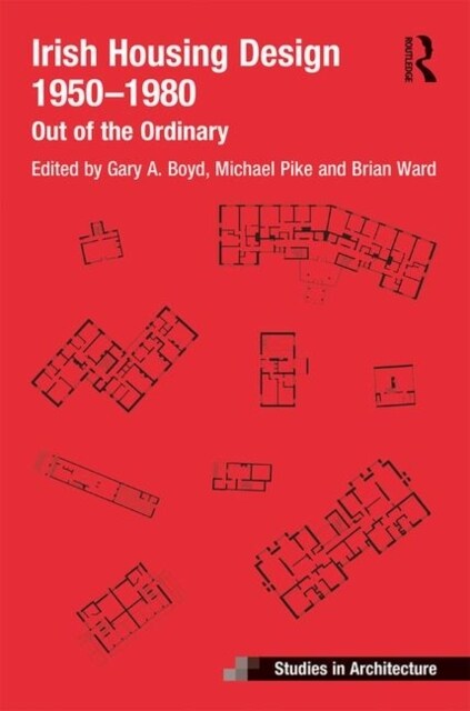 Irish Housing Design 1950 – 1980 : Out of the Ordinary (Hardcover)