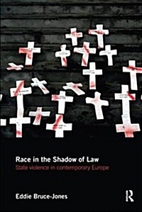 Race in the Shadow of Law : State Violence in Contemporary Europe (Paperback)