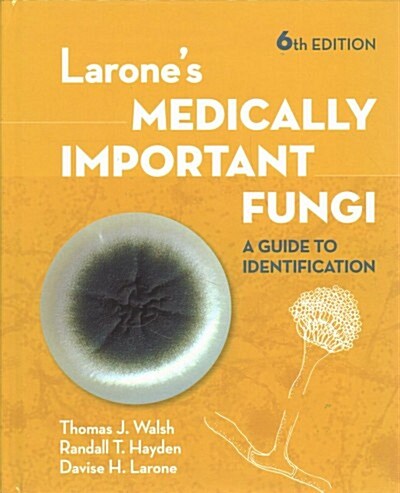 Larones Medically Important Fungi: A Guide to Identification (Hardcover, 6)