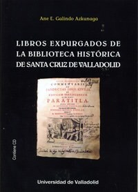 LIBROS EXPURGADOS DE LA BIBLIOTECAHISTORICA DE SANTA CRUZ DE VALLADOLID (CONTIENE CD) (Other Book Format)