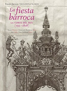 LA FIESTA BARROCA. LA CORTE DEL REY (1555-1808) (Hardcover)