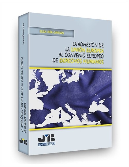 LA ADHESION DE LA UNION EUROPEA ALCONVENIO EUROPEO DE DERECHOS HUMANOS (Paperback)